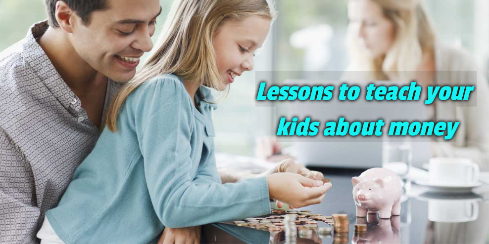 Lessons to teach your Kids about Money
